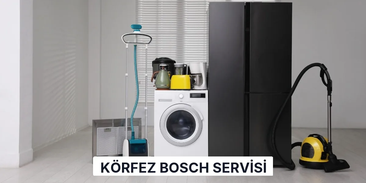 Körfez Bosch Servisi
